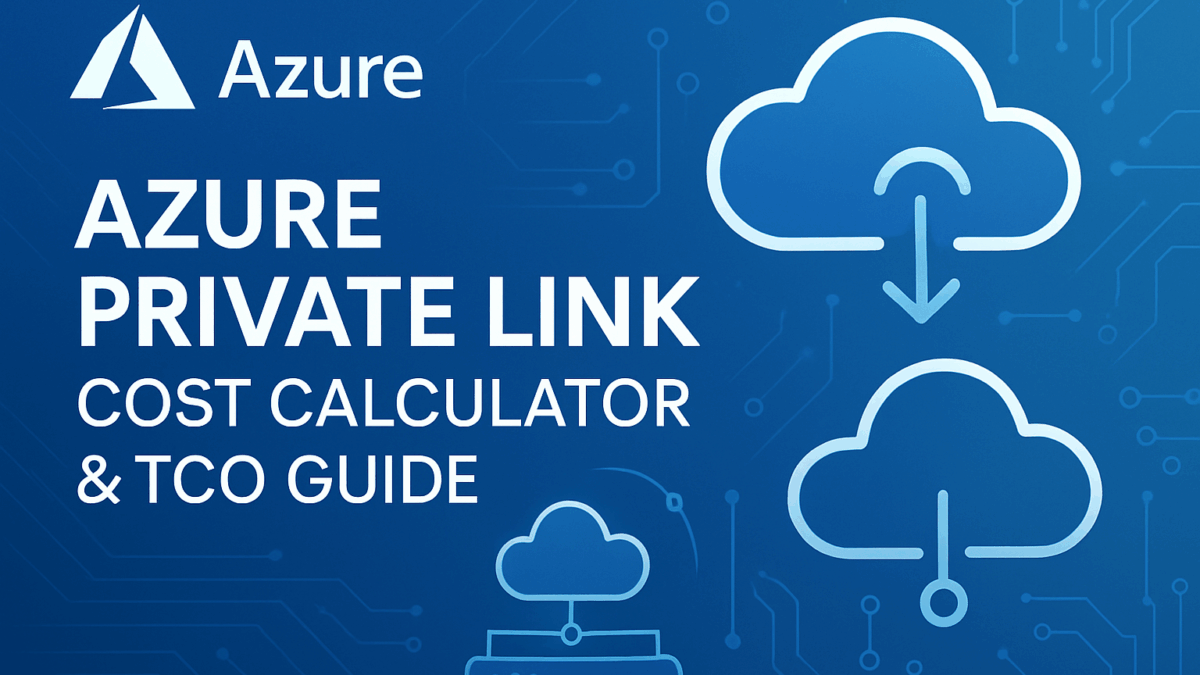 Azure Private Link Cost Calculator & TCO Guide