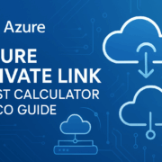 Azure Private Link Cost Calculator & TCO Guide