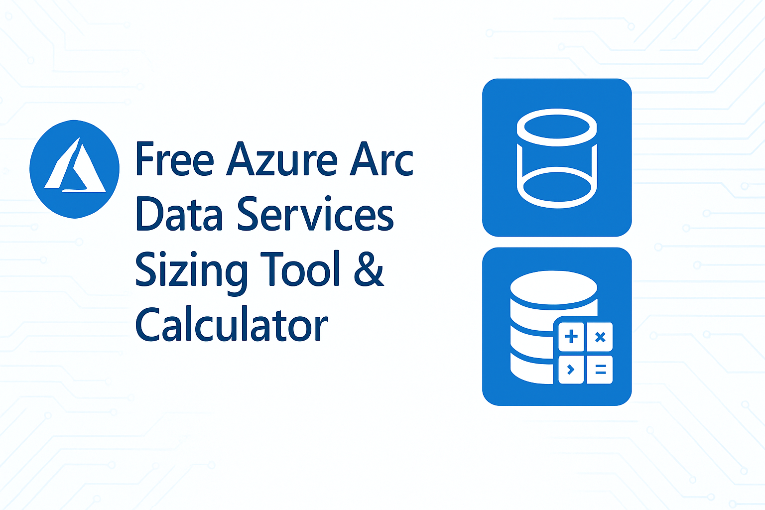Free Azure Arc Data Services Sizing Tool & Calculator