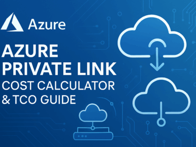 Azure Private Link Cost Calculator & TCO Guide