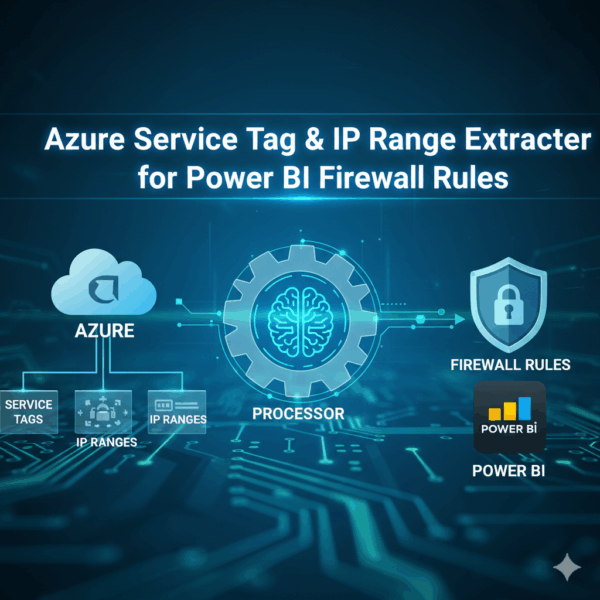 Azure Service Tag & IP Range Extractor for Power BI Firewall Rules