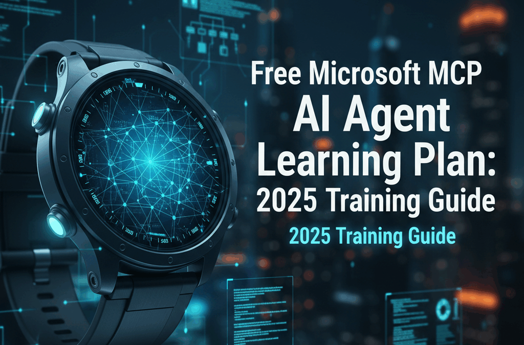 Free Microsoft MCP AI Agent Learning Plan 2025 Training Guide