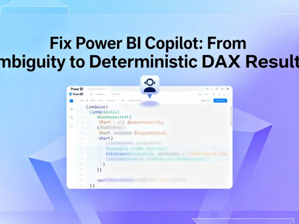 Fix Power BI Copilot From Ambiguity to Deterministic DAX Results